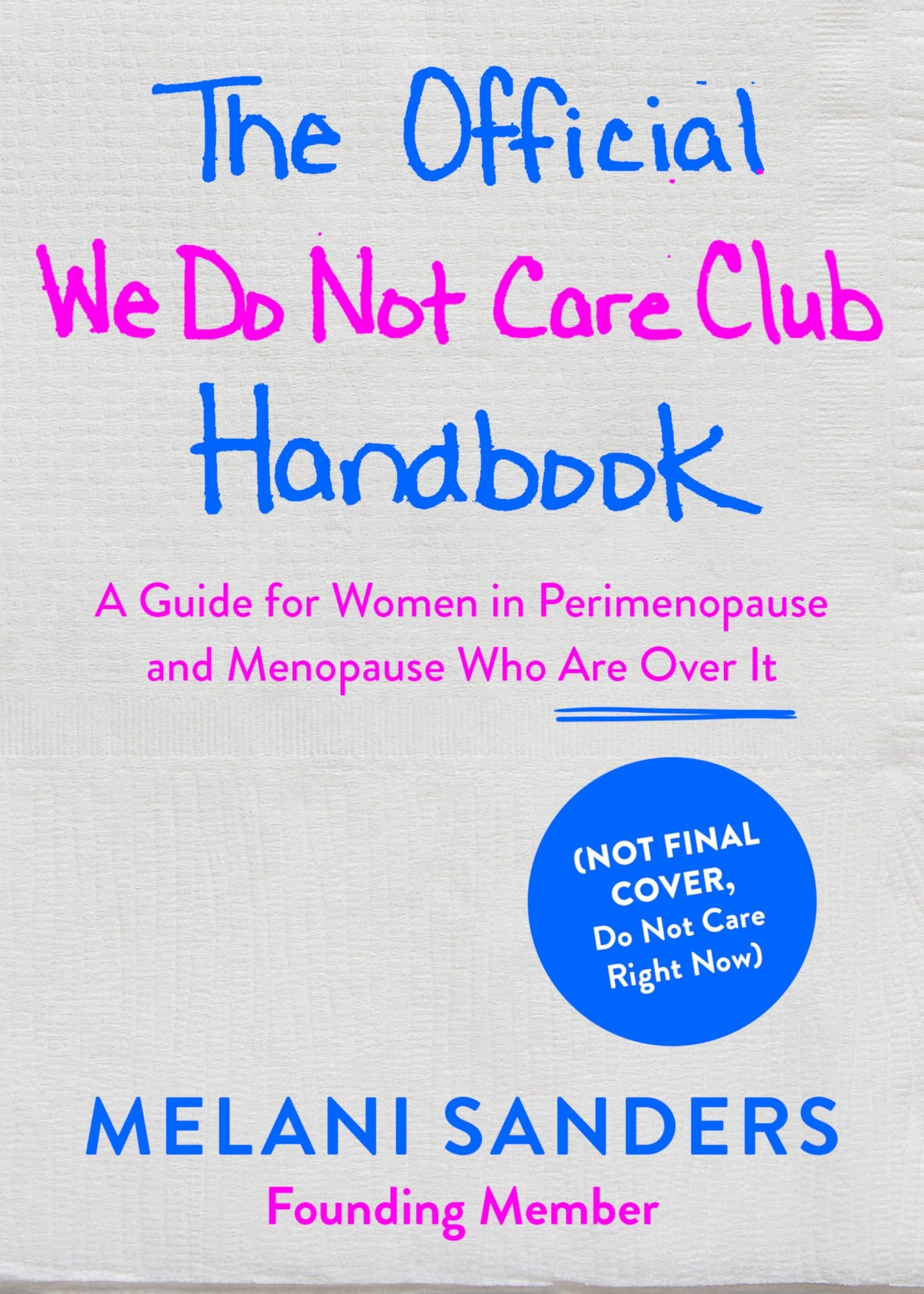 The Official We Do Not Care Club Handbook: A Guide for Women in Perimenopause and Menopause Who Are Over It