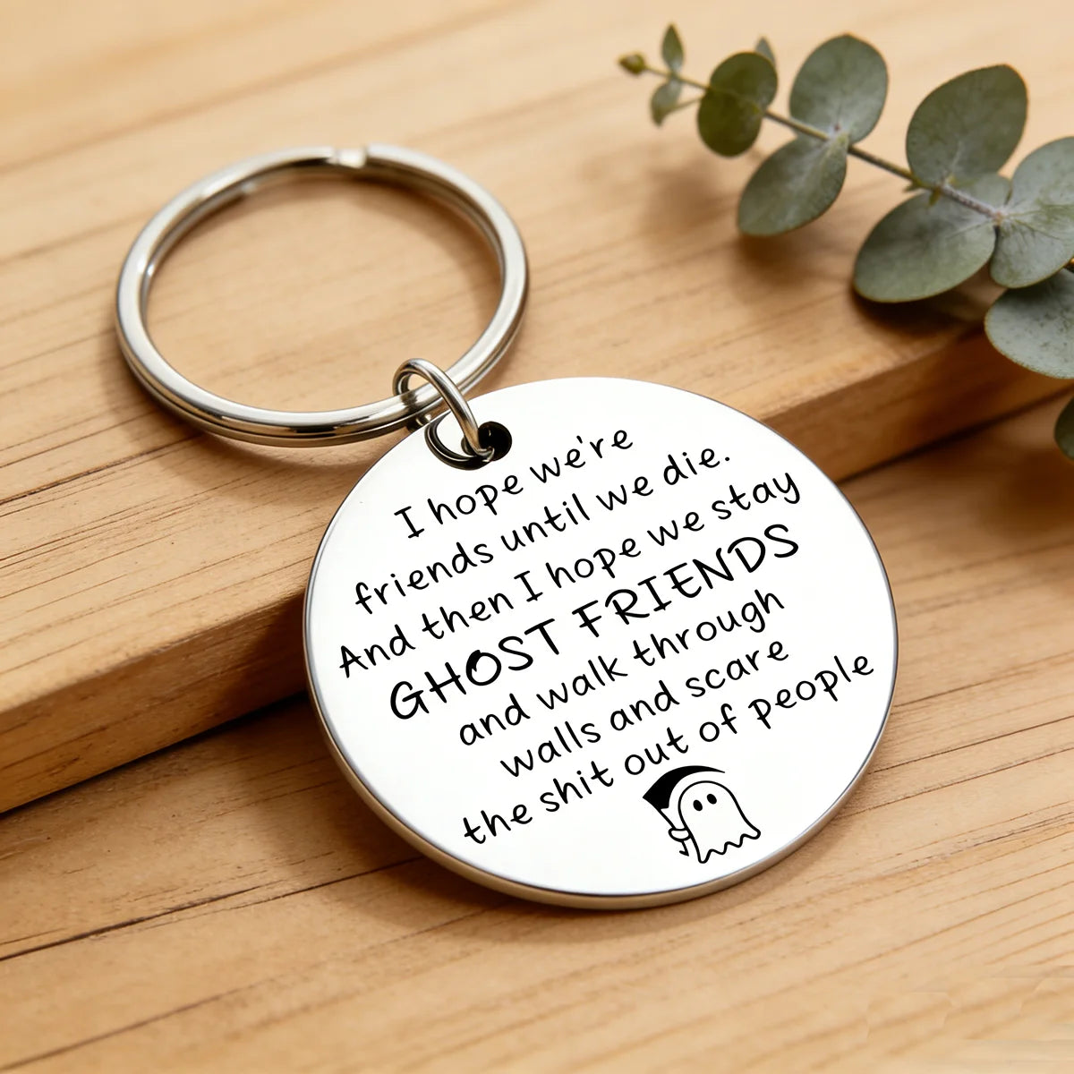 Ghost Friends Keychain - "I Hope We're Friends Until We Die" - BFF Birthday & Holiday Gift